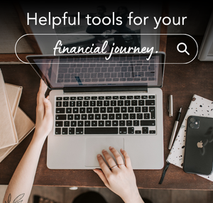 helpful tools for your financial journey
